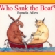 Who Sank the Boat? by Pamela Allen