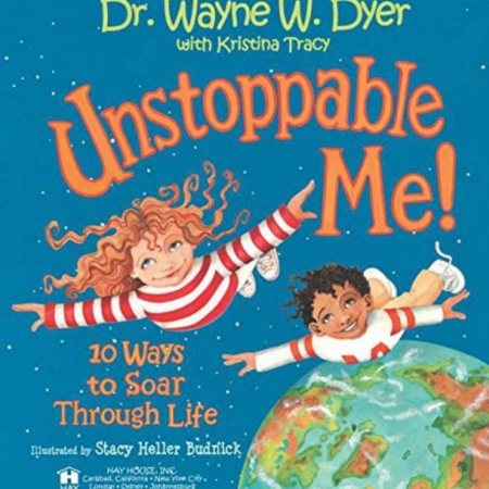 Unstoppable Me! 10 Ways to Soar Through Life