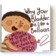 Why Your Bladder is Like a Balloon