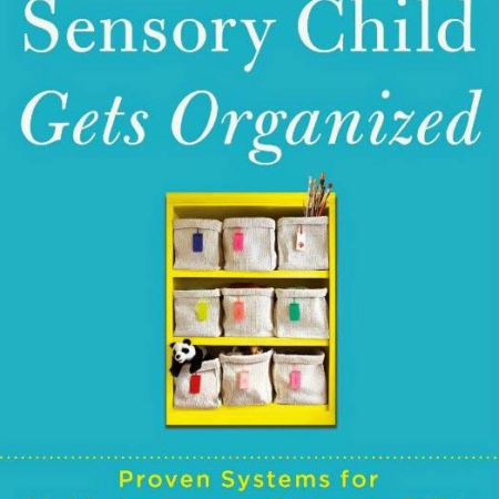 The Sensory Child Gets Organized