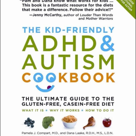 The Kid friendly ADHD and Autism Cookbook