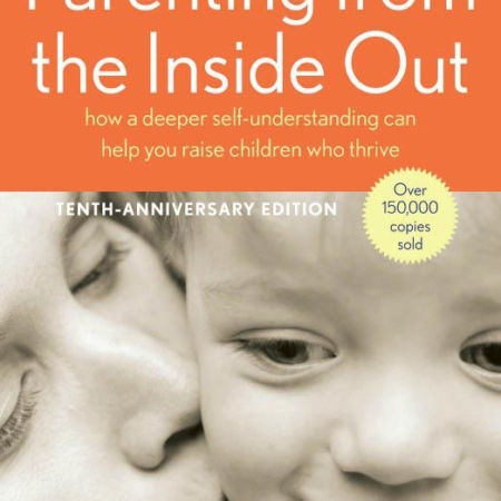 Parenting From the Inside Out