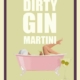 Dirty Gin Martin Poster