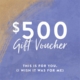 $500 Gift Voucher