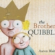 The Brothers Quibble by Aaron Blabey