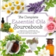 The Complete Essential Oils Sourcebook by Julia Lawless
