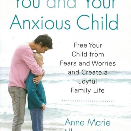 You and Your Anxious Child