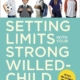 Setting Limits with your Strong-Willed Chilled